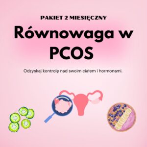 Równowaga w PCOS - 2 miesiące